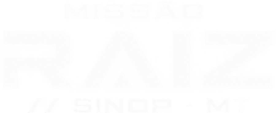 Missão Raiz // Sinop - MT